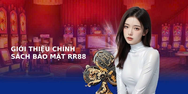 Chính sách bảo mật RR88 giúp nhà cái vận hành an toàn hơn