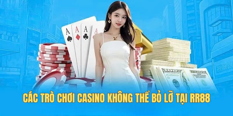 Các trò chơi casino không thể bỏ lỡ tại RR88