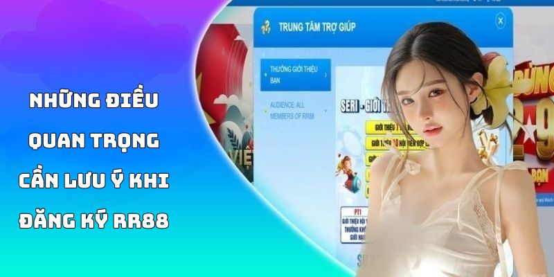 Đảm bảo rằng thông tin bạn cung cấp khi đăng ký RR88  là chính xác.