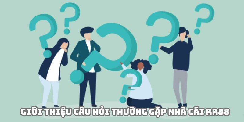 Danh mục giải đáp thường gặp của người dùng tại RR88