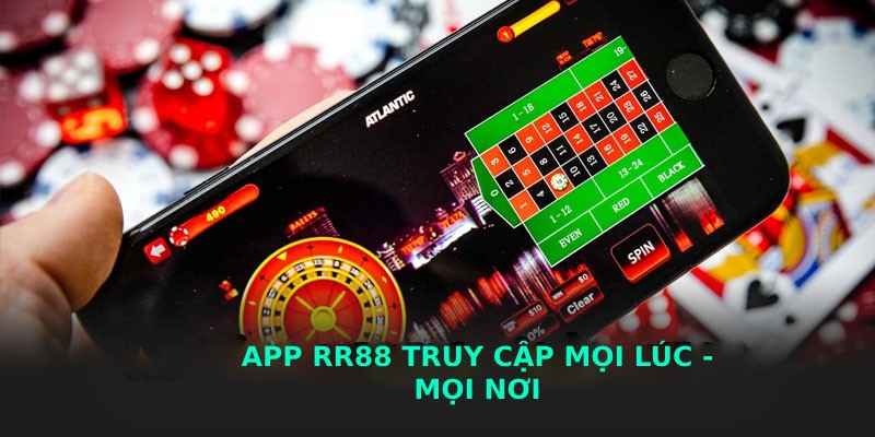 Bạn có thể truy cập app RR88 mọi lúc sau khi tải về